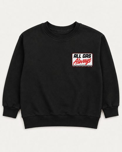 ALL GAS ALWAYS • CREWNECK