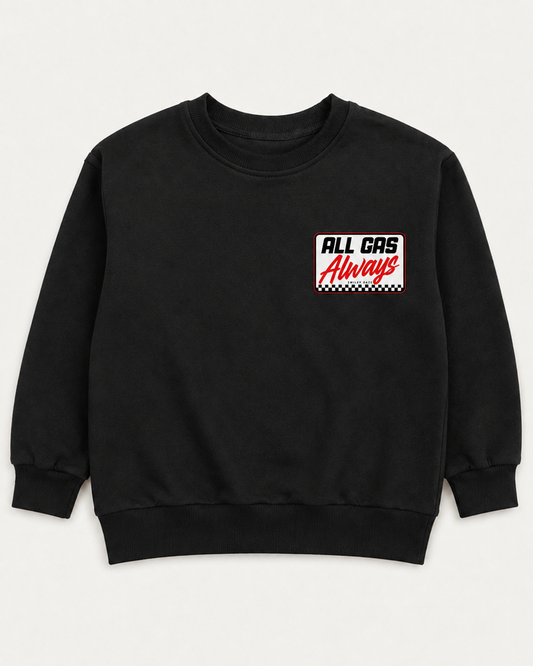 ALL GAS ALWAYS • CREWNECK